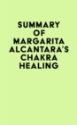 Summary of Margarita Alcantara's Chakra Healing - eBook