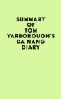 Summary of Tom Yarborough's Da Nang Diary - eBook