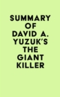 Summary of David A. Yuzuk's The Giant Killer - eBook