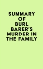 Summary of Burl Barer's Murder in the Family - eBook
