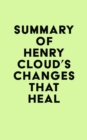 Summary of Henry Cloud's Changes That Heal - eBook