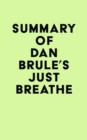 Summary of Dan Brule's Just Breathe - eBook
