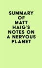 Summary of Matt Haig's Notes on a Nervous Planet - eBook