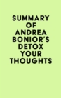 Summary of Andrea Bonior's Detox Your Thoughts - eBook