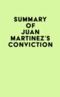 Summary of Juan Martinez's Conviction - eBook