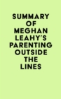 Summary of Meghan Leahy's Parenting Outside the Lines - eBook