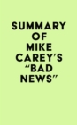 Summary of Mike Carey's "Bad News" - eBook