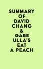 Summary of David Chang & Gabe Ulla's Eat a Peach - eBook