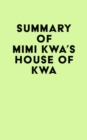 Summary of Mimi Kwa's House of Kwa - eBook