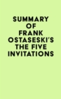 Summary of Frank Ostaseski's The Five Invitations - eBook