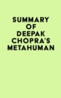 Summary of Deepak Chopra's Metahuman - eBook