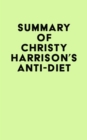 Summary of Christy Harrison's Anti-Diet - eBook