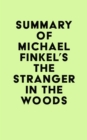Summary of Michael Finkel's The Stranger in the Woods - eBook