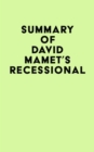 Summary of David Mamet's Recessional - eBook