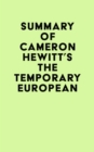 Summary of Cameron Hewitt's The Temporary European - eBook