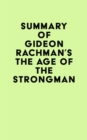 Summary of Gideon Rachman's The Age of the Strongman - eBook