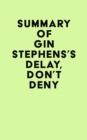 Summary of Gin Stephens's Delay, Don't Deny - eBook