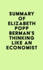 Summary of Elizabeth Popp Berman's Thinking like an Economist - eBook