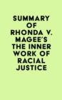 Summary of Rhonda V. Magee's The Inner Work of Racial Justice - eBook