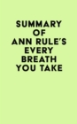 Summary of Ann Rule's Every Breath You Take - eBook