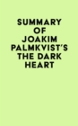 Summary of Joakim Palmkvist's The Dark Heart - eBook