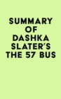 Summary of Dashka Slater's The 57 Bus - eBook