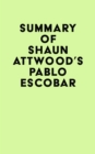 Summary of Shaun Attwood's Pablo Escobar - eBook
