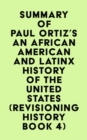 Summary of Paul Ortiz's An African American and Latinx History of the United States (REVISIONING HISTORY Book 4) - eBook