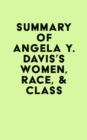 Summary of Angela Y. Davis's Women, Race, & Class - eBook