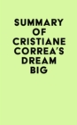 Summary of Cristiane Correa's Dream Big - eBook