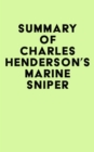 Summary of Charles Henderson's Marine Sniper - eBook