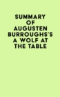Summary of Augusten Burroughs's A Wolf at the Table - eBook