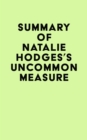 Summary of Natalie Hodges's Uncommon Measure - eBook