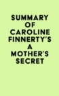 Summary of Caroline Finnerty's A Mother's Secret - eBook