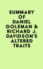 Summary of Daniel Goleman & Richard J. Davidson's Altered Traits - eBook