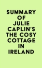 Summary of Julie Caplin's The Cosy Cottage in Ireland - eBook