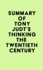 Summary of Tony Judt's Thinking the Twentieth Century - eBook