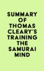 Summary of Thomas Cleary's Training the Samurai Mind - eBook