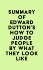 Summary of Edward Dutton's How to Judge People by What They Look Like - eBook