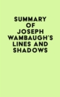 Summary of Joseph Wambaugh's Lines and Shadows - eBook
