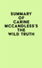 Summary of Carine McCandless's The Wild Truth - eBook
