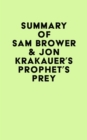 Summary of Sam Brower & Jon Krakauer's Prophet's Prey - eBook