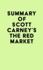 Summary of Scott Carney's The Red Market - eBook