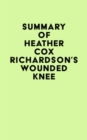 Summary of Heather Cox Richardson's Wounded Knee - eBook