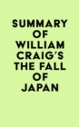 Summary of William Craig's The Fall of Japan - eBook