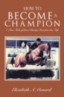 How to Become a Champion : A True Tale of How Christy Reaches the Top - eBook