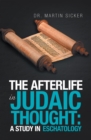 The Afterlife in Judaic Thought: a Study in Eschatology - eBook