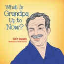 What Is Grandpa up to Now? - eBook