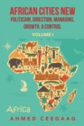 African Cities New Politicain, Direction, Managing, Growth, &  Control : Volume I - eBook