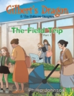 Gilbert's Dragon & the Science Rangers : The Field Trip Part 1 - eBook